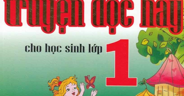 Tuyển Chọn Những Truyện Đọc Hay Cho Học Sinh Lớp 1