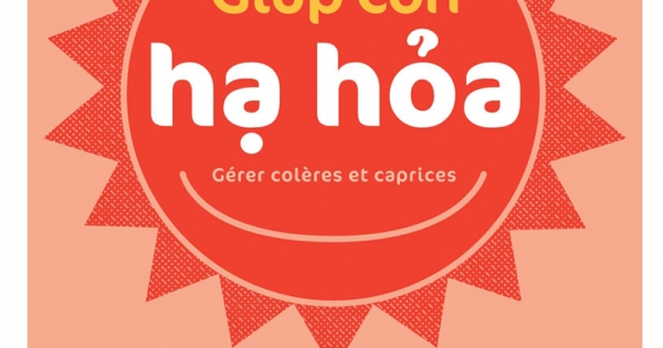 Giúp Con Hạ Hỏa - 35 Hoạt Động Dành Cho Trẻ Từ 3 Đến 10 Tuổi