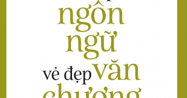 Tiếng Việt Giàu Đẹp - Vẻ Đẹp Ngôn Ngữ, Vẻ Đẹp Văn Chương