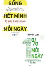 Combo Sống Hết Mình Mỗi Ngày - 7 Thói Quen Giúp Bạn Hạnh Phúc Và Thành Công + 1% Mỗi Ngày - Không Ngừng Chinh Phục Bản Thân (Bộ 2 Cuốn)