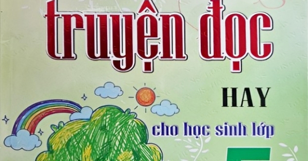Tuyển Chọn Những Truyện Đọc Hay Cho Học Sinh Lớp 5 (Dùng Chung Cho Các Bộ SGK Hiện Hành)