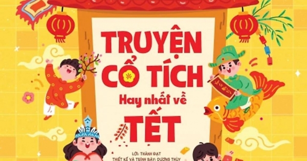 Đọc Sách Ngày Xuân, Quây Quần Đón Tết - Truyện Cổ Tích Hay Nhất Về Tết