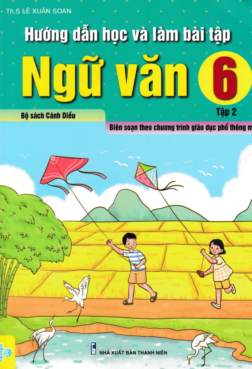 Hướng Dẫn Học Và Làm Bài Tập Ngữ Văn 6 Tập 2 (Cánh Diều) - Biên Soạn Theo Chương Trình Gdpt Mới - Nd