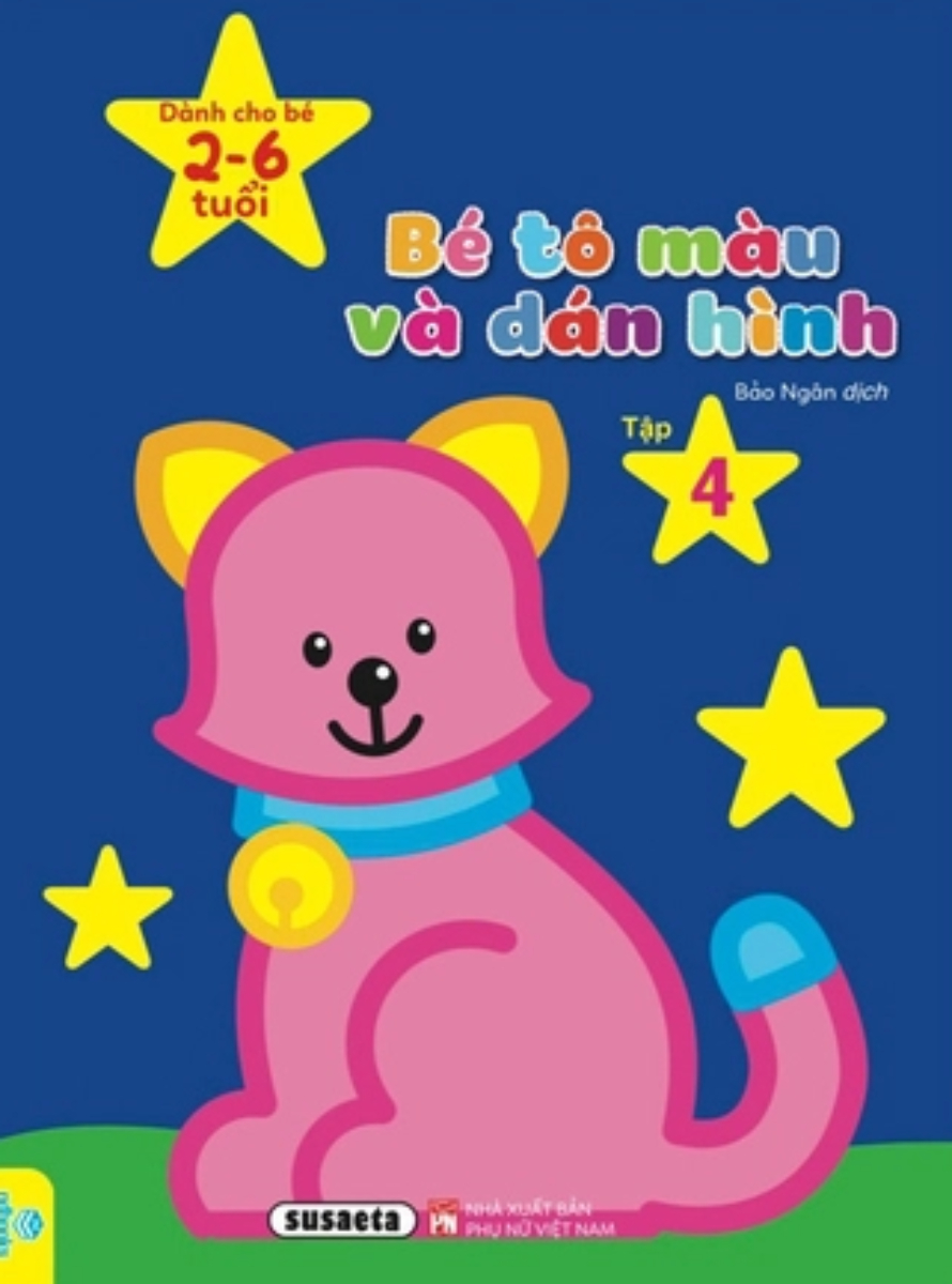 Bé Tô Màu Và Dán Hình - Dành Cho Bé 2 - 6 Tuổi - Tập 4 (Nd)