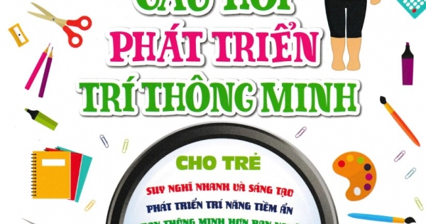 668 Câu Hỏi Phát Triển Trí Thông Minh Cho Trẻ - Tập 5