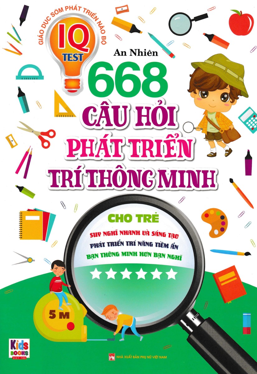 668 Câu Hỏi Phát Triển Trí Thông Minh Cho Trẻ - Tập 6