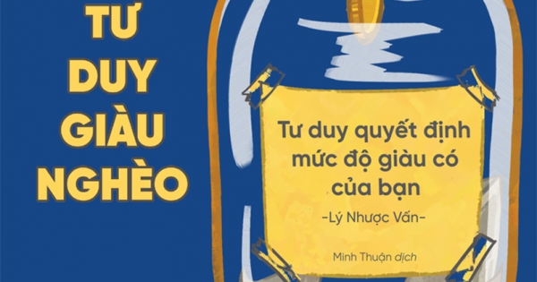 Tư Duy Giàu Nghèo: Tư Duy Quyết Định Mức Độ Giàu Có Của Bạn