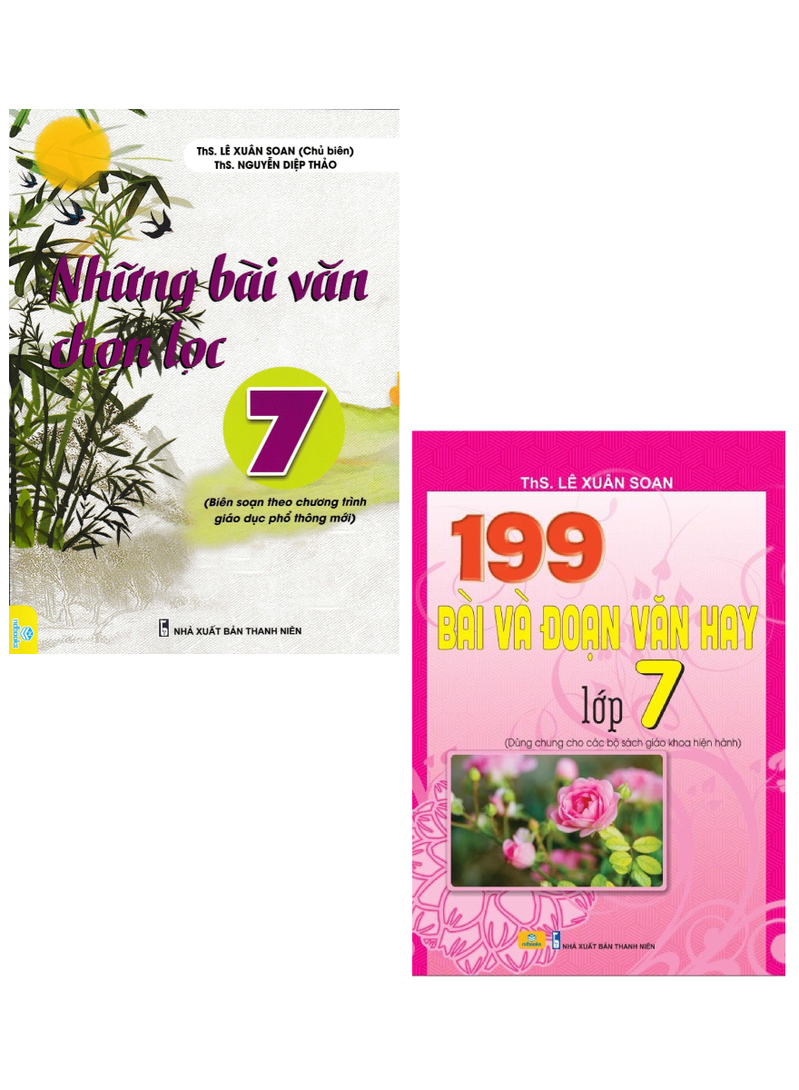 Combo Những Bài Văn Chọn Lọc 7 + 199 Bài Và Đoạn Văn Hay Lớp 7 (Biên Soạn Theo Chương Trình Gdpt Mới - Nd) 