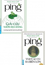 Combo Ping - Giải Cứu Vườn Địa Đàng + Ping - Vượt Ao Tù Ra Biển Lớn (Bộ 2 Cuốn)