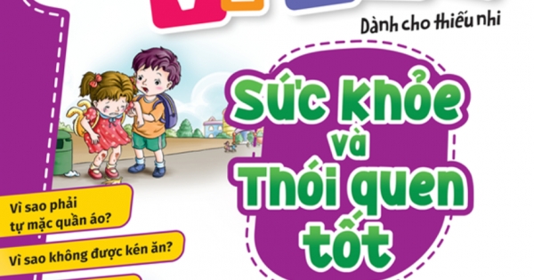 10 Vạn Câu Hỏi Vì Sao - Sức Khỏe Và Thói Quen Tốt