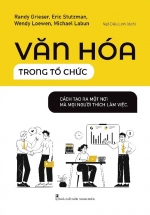 Văn Hóa Trong Tổ Chức - Cách Để Tạo Ra Một Nơi Mà Mọi Người Thích Làm Việc