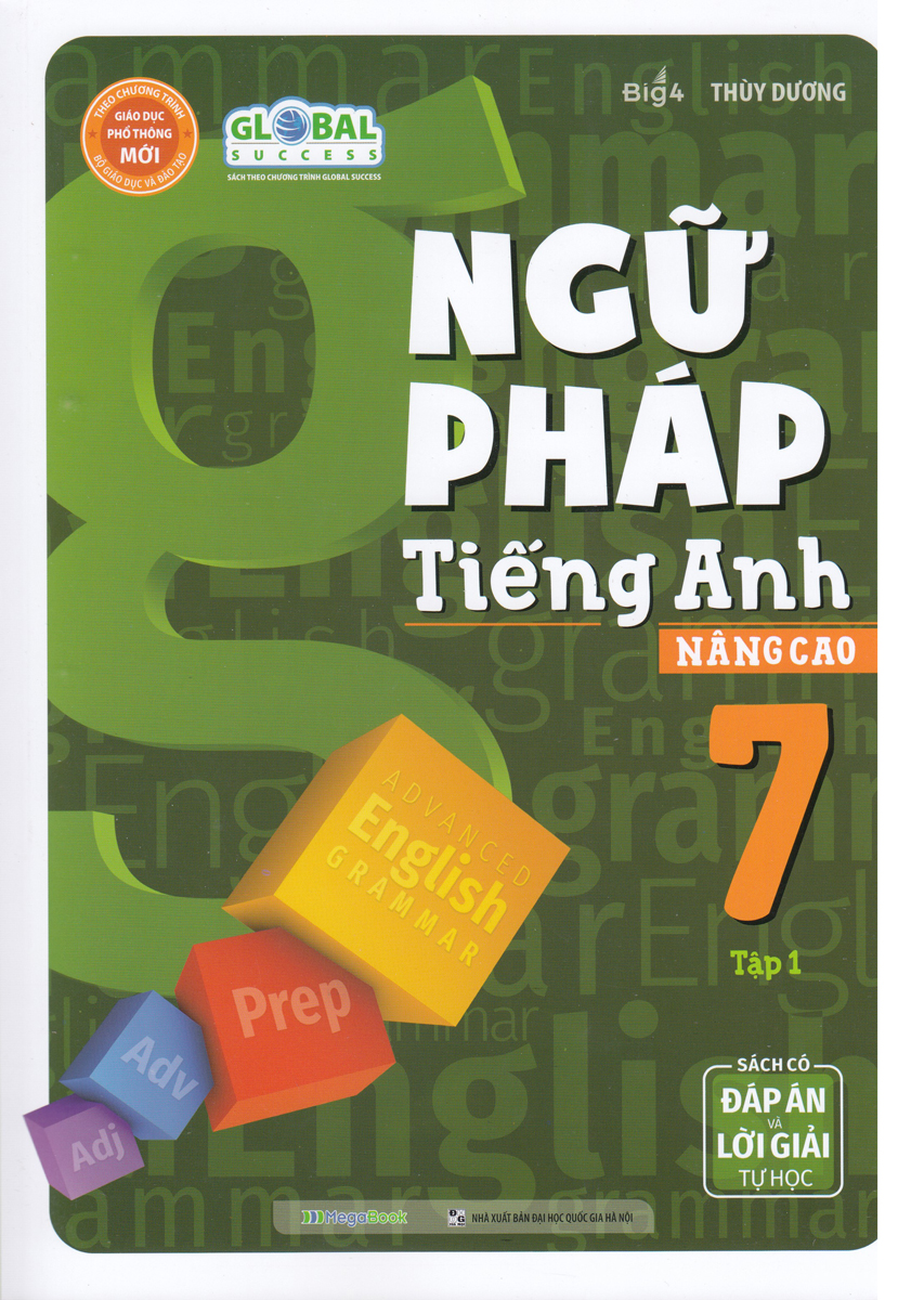 Global Success - Ngữ Pháp Tiếng Anh Nâng Cao 7 - Tập 1 (Sách Có Đáp Án & Lời Giải Tự Học)