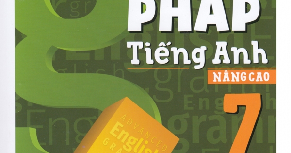 Global Success - Ngữ Pháp Tiếng Anh Nâng Cao 7 - Tập 1 (Sách Có Đáp Án & Lời Giải Tự Học)