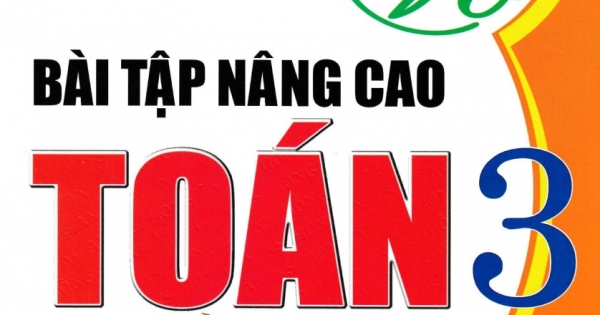 Vở Bài Tập Nâng Cao Toán Lớp 3 - Tập 1 (Bám Sát SGK Chân Trời Sáng Tạo)