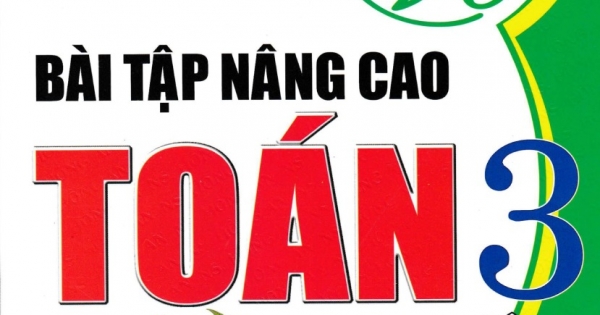Vở Bài Tập Nâng Cao Toán Lớp 3 - Tập 2 (Bám Sát SGK Chân Trời Sáng Tạo)