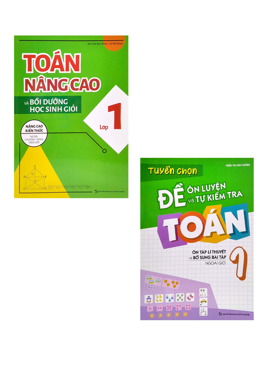 Combo Toán Nâng Cao Và Bồi Dưỡng Học Sinh Giỏi Lớp 1 (Nâng Cao Kiến Thức Ngoài Chương Trình Lên Lớp) + Tuyển Chọn Đề Ôn Luyện Và Tự Kiểm Tra Toán 1 (Bộ 2 Cuốn)