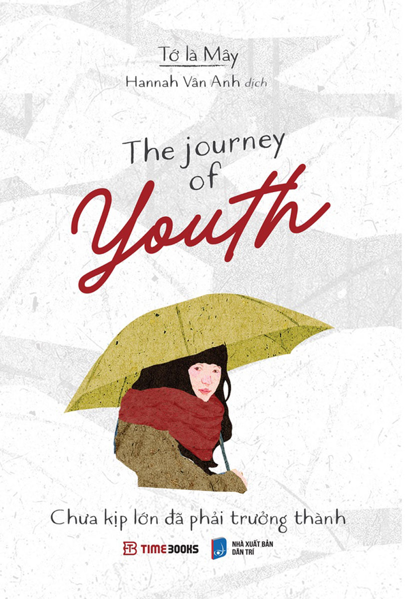 The Journey Of Youth - Chưa Kịp Lớn Đã Phải Trưởng Thành (Bìa Trắng) (Sách Song Ngữ Anh-Việt) 