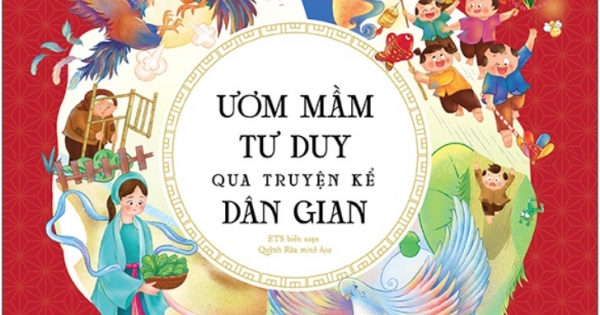 Ươm Mầm Tư Duy Qua Truyện Kể Dân Gian - Tập 1