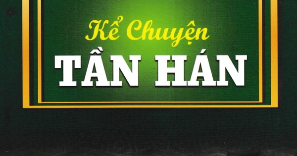 Tủ Sách Kể Chuyện Lịch Sử Trung Quốc: Kể Chuyện Tần Hán