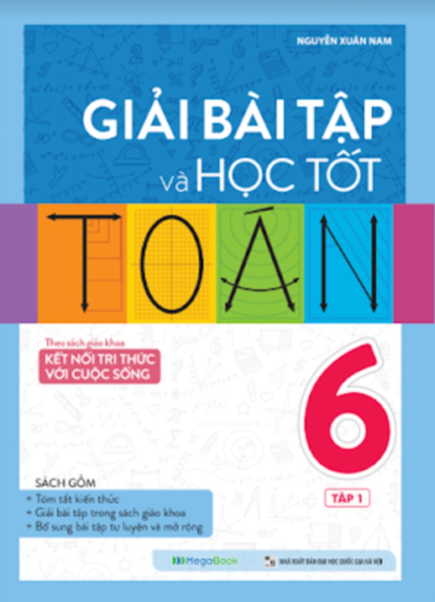 Giải Bài Tập Và Học Tốt Toán 6 - Tập 1 (Theo SGK Kết Nối Tri Thức Với Cuộc Sống)