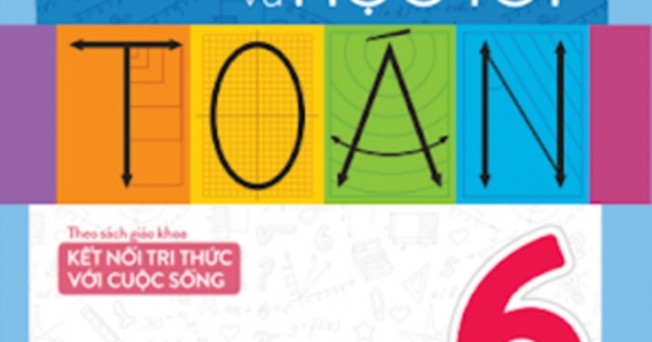 Giải Bài Tập Và Học Tốt Toán 6 - Tập 1 (Theo SGK Kết Nối Tri Thức Với Cuộc Sống)