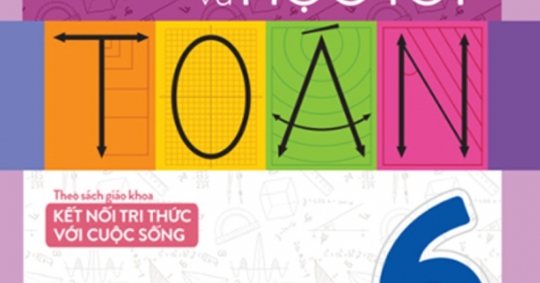 Giải Bài Tập Và Học Tốt Toán 6 - Tập 2 (Theo SGK Kết Nối Tri Thức Với Cuộc Sống)