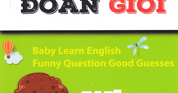 Bé Học Tiếng Anh - Đố Vui Đoán Giỏi: Why, Who (Sách Song Ngữ)