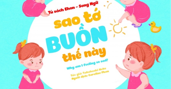 Tủ Sách Ehon - Song Ngữ: Sao Tớ Buồn Thế Này