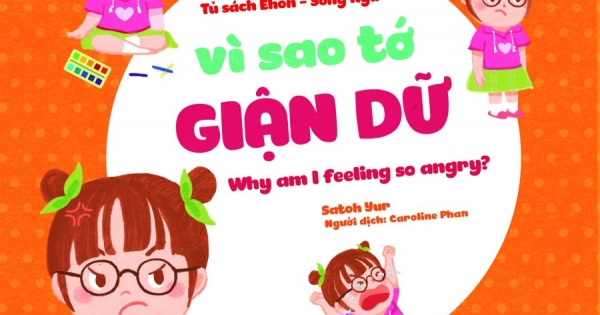 Tủ Sách Ehon - Song Ngữ: Vì Sao Tớ Giận Dữ