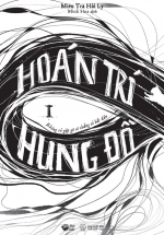 Trí Hoán Hung Đồ - Tập 1