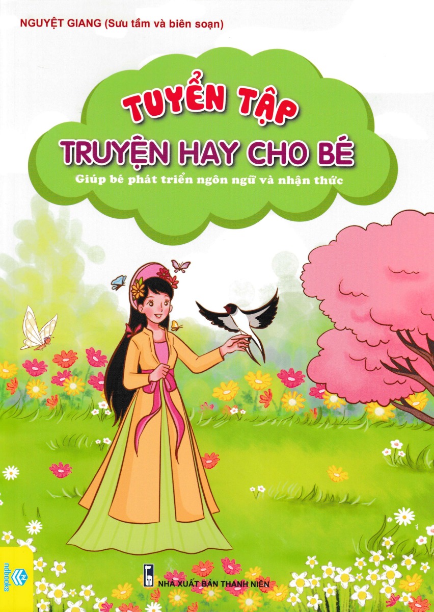 Tuyển Tập Truyện Hay Cho Bé - Giúp Bé Phát Triển Ngôn Ngữ Và Nhận Thức (Nd)