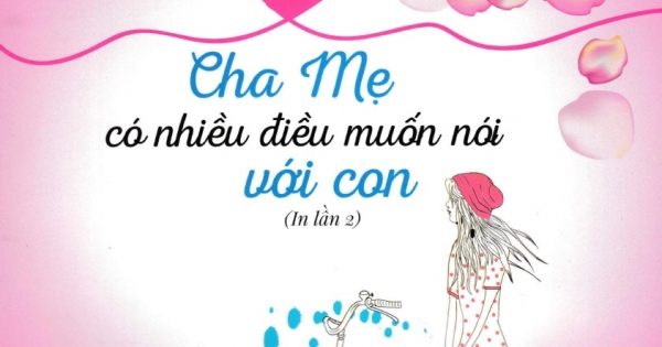Con Gái - Cha Mẹ Có Nhiều Điều Muốn Nói Với Con (ND)