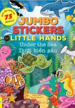 Jumbo Stickers For Little Hands - Dưới Biển Sâu - 75 Stickers! (ND)