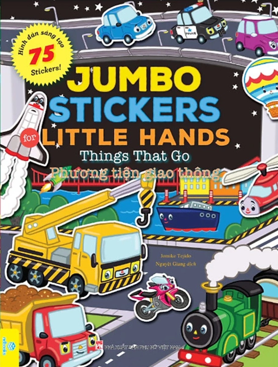 Jumbo Stickers For Little Hands - Things That Go - Phương Tiện Giao Thông - 75 Stickers! (ND)