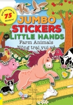 Jumbo Stickers for Little Hands - Farm Animals - Nông Trại Vui Vẻ - 75 Stickers! (ND)