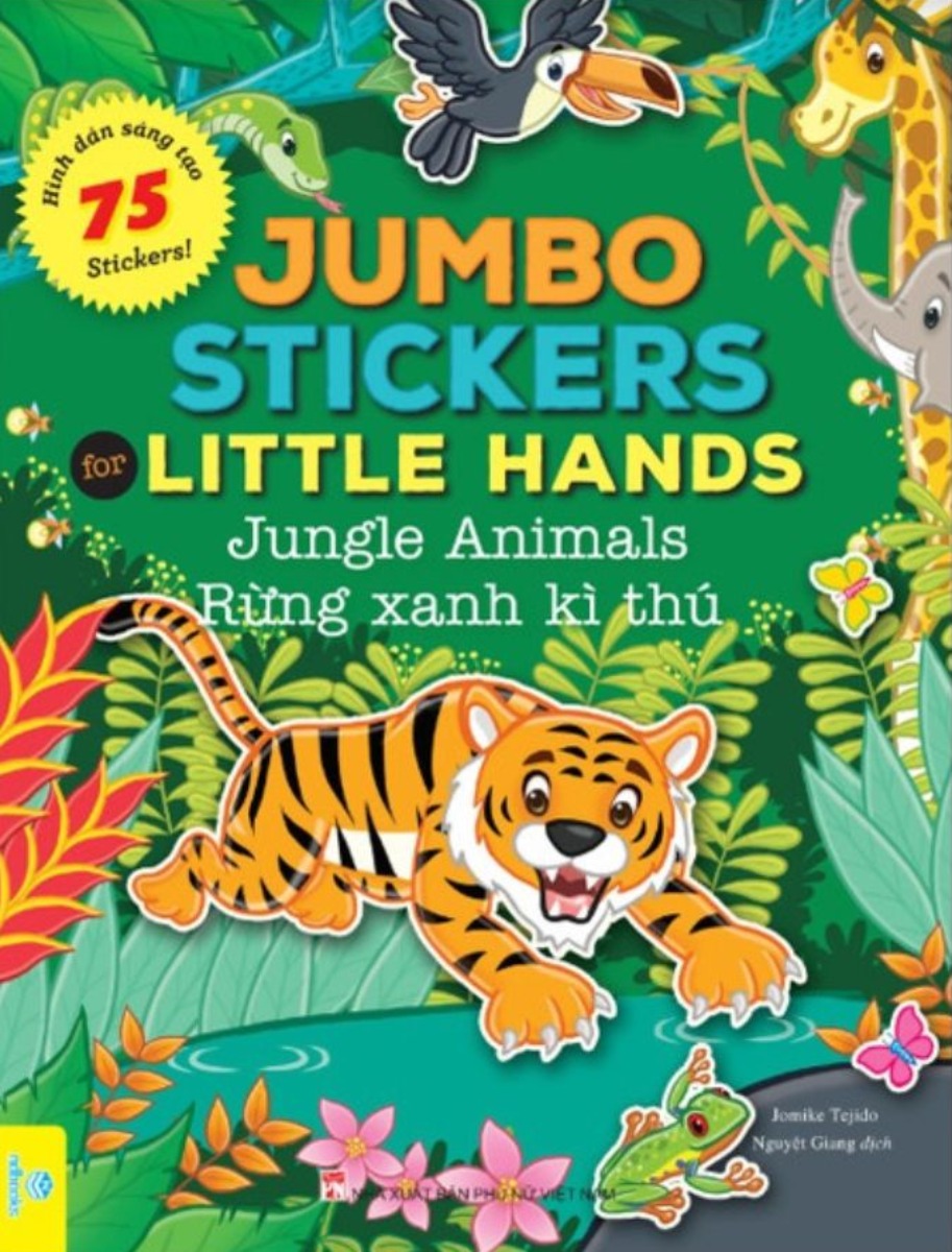 Jumbo Stickers For Little Hands - Jungle Animals - Rừng Xanh Kì Thú - 75 Stickers! (ND)