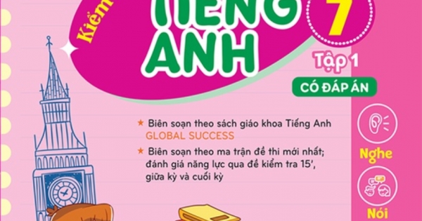 Bộ Đề Kiểm Tra Định Kỳ 4 Kỹ Năng Tiếng Anh Lớp 7 - Tập 1 (Có Đáp Án)