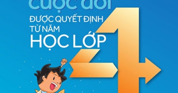 Thành Tích Cuộc Đời Được Quyết Định Từ Năm Học Lớp 4