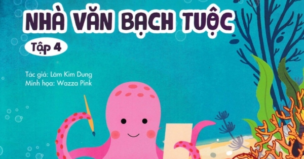 Nuôi Dưỡng Tâm Hồn Trẻ Thơ - Tập 4: Nhà Văn Bạch Tuộc (Dành Cho Trẻ Từ 3 Đến 6 Tuổi)