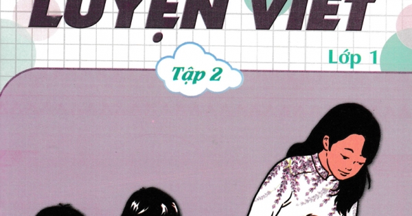 Vở Luyện Viết Lớp 1 - Tập 2 (Theo Chương Trình SGK Mới Bộ Chân Trời Sáng Tạo)