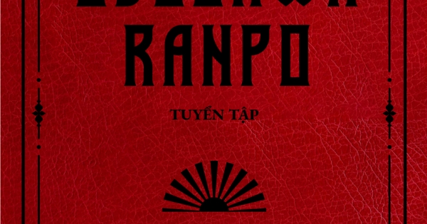 Edogawa Ranpo Tuyển Tập - Những Câu Chuyện Bí Ẩn Và Ly Kỳ Nhất