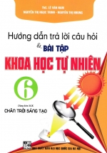 Hướng Dẫn Trả Lời Câu Hỏi Và Bài Tập Khoa Học Tự Nhiên 6 (Dùng Kèm SGK Chân Trời Sáng Tạo)