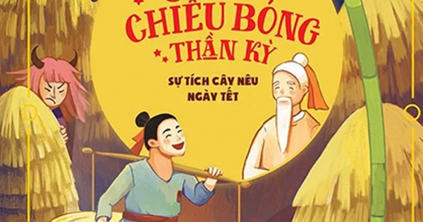 Sách Chiếu Bóng Thần Kỳ - Sự Tích Cây Nêu Ngày Tết