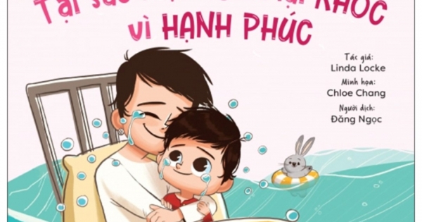 Những Câu Chuyện Tò Mò Của Bé - Tại Sao Mọi Người Lại Khóc Vì Hạnh Phúc?