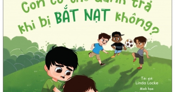 Những Câu Chuyện Tò Mò Của Bé - Con Có Thể Đánh Trả Khi Bị Bắt Nạt Không?