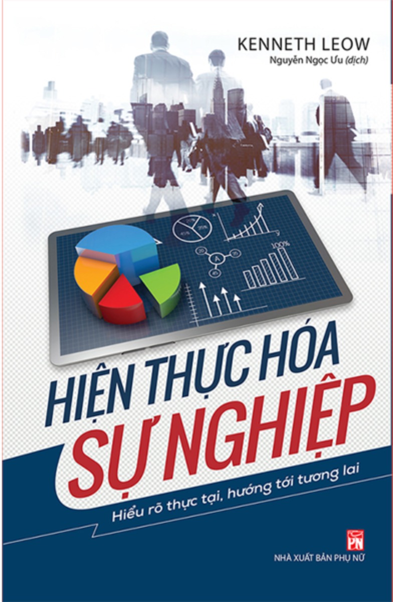 Hiện Thực Hóa Sự Nghiệp: Hiểu Rõ Thực Tại, Hướng Tới Tương Lai (Bìa Mềm)