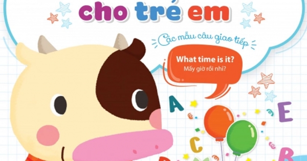 Tiếng Anh Cơ Bản Cho Trẻ Em - Các Mẫu Câu Giao Tiếp - What Time Is It? - Mấy Giờ Rồi Nhỉ?