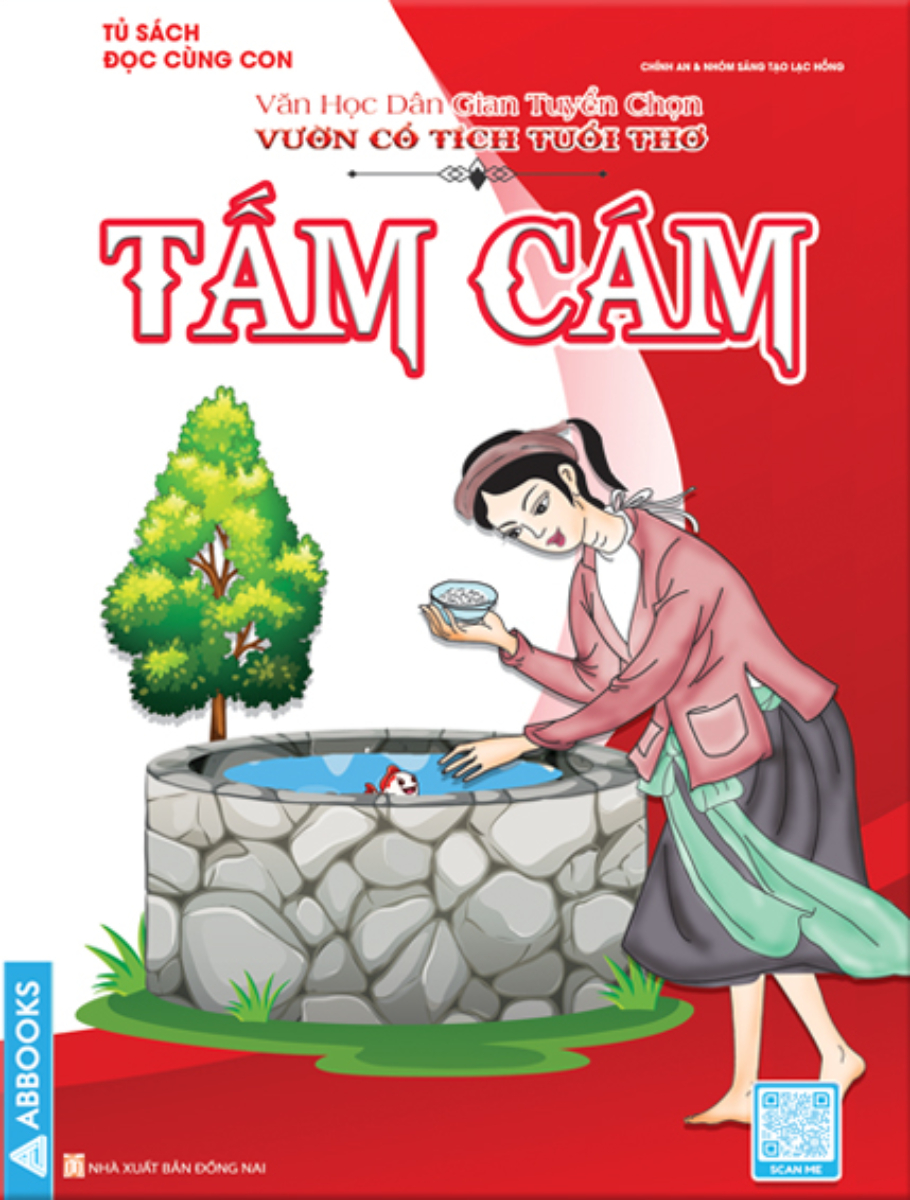 Tủ Sách Đọc Cùng Con - Văn Học Dân Gian Tuyển Chọn: Vườn Cổ Tích Tuổi Thơ - Tấm Cám