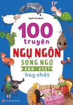 100 Truyện Ngụ Ngôn Song Ngữ Anh - Việt Hay Nhất