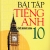 Bài Tập Tiếng Anh Lớp 10 - Có Đáp Án